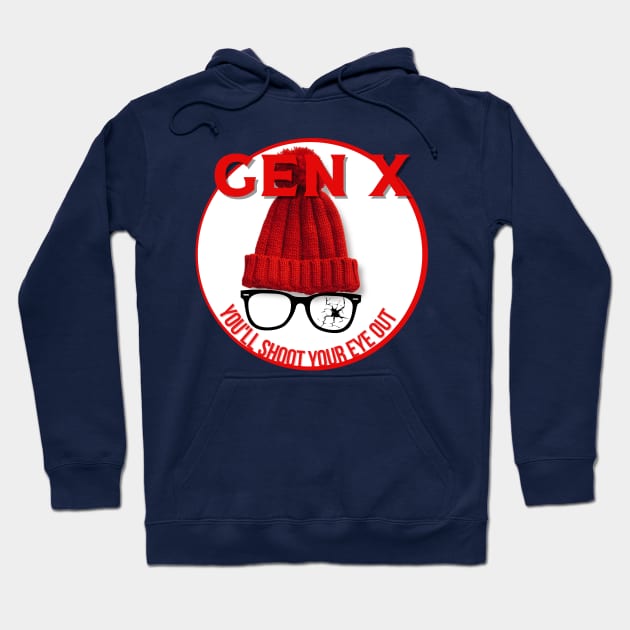 GEN X You'll Shoot Your Eye Out Hoodie by Queen of the Minivan